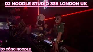 DJ CÔNG NOODLE  STUDIO 338 LONDON UK [upl. by Anaehr883]