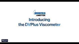 Introducing AMETEK Brookfields DVPlus Viscometer [upl. by Aselehc]