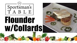 Flounder with Collards Recipe  The Sportsmans Table [upl. by Brabazon]