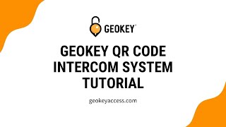 How To Use the Geokey QR Code Intercom System [upl. by Kato]