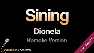 Sining  Dionela HQ Karaoke [upl. by Nlocnil]