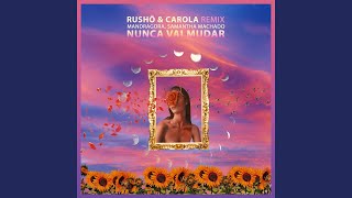 Nunca Vai Mudar RUSHÖ amp Carola Remix [upl. by Eleph]