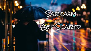 Sarcasm  Get Scared 1 hour loop Lyrics [upl. by Ivette436]