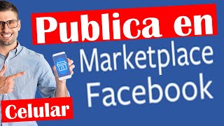 Como PUBLICAR en MARKETPLACE facebook desde CELULAR 😱 [upl. by Ennovihc711]