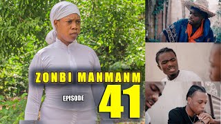 ZONBI MANMAN M EPISODE 41  Verite a pran lariEnock dekouvri ki aksyon Myrlene tap mennen [upl. by Anirehtak]