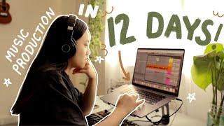 I Learn How to Produce Music in 12 DAYS [upl. by Wojcik963]