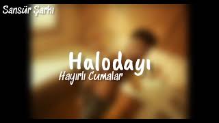 Halodayı  Hayırlı Cumalar KÜFÜRSÜZ [upl. by Arriet]