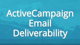 ActiveCampaign Email Deliverability [upl. by Delfeena]