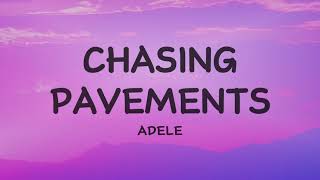 Adele  Chasing Pavements Lyrics [upl. by Posehn]