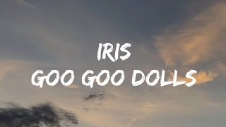 Iris  Goo Goo Dolls  Lirik [upl. by Ariam]