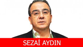 Sezai Aydın Kimdir [upl. by Krause]