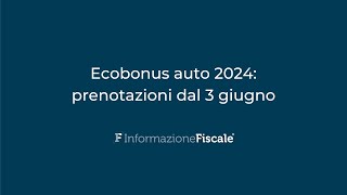 Ecobonus auto 2024 prenotazioni dal 3 giugno [upl. by Ainelec]