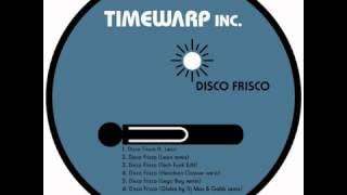 Timewarp inc  Disco Frisco Headson Groove remix [upl. by Ashli]