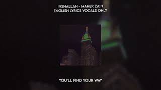 inshallah  maher zain vocals only sped up and english lyrics [upl. by Cannell]