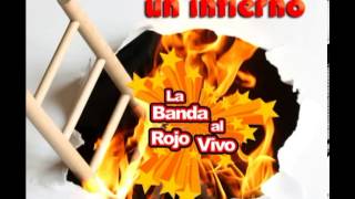 Cierra Los Ojos y Juntitos Recordemos  LA BANDA AL ROJO VIVO 2011 [upl. by Rafaelof623]