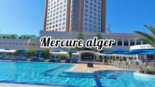 سياحة في الجزائر حجزت في فندق 4 نجوم تجربة رائعة المقارنة بفنادق 🇹🇳تونس 2024 Hôtel Mercure Alger [upl. by Ihpen]