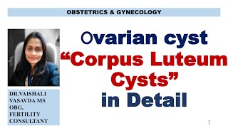 Corpus Luteum Cyst in Detail  DrVaishali Vasavda [upl. by Ardekahs148]