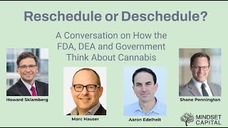 Reschedule or Deschedule A Conversation on How the FDA DEA and Government Think About Cannabis [upl. by Melentha]