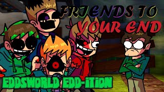 Friends Past Their End Friends To Your End Eddsworld Eddition [upl. by Whiffen304]