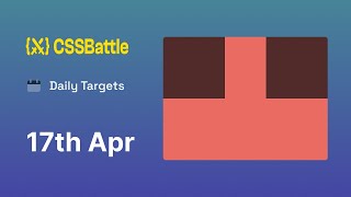 CSS Battle  Daily Target 17th April 2024 solution  CSS Challenge [upl. by Nimajnab94]