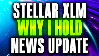 💥 XLM ANNOUNCEMENT NEWS 💥 STELLAR XLM WHY I KEEP HOLDING [upl. by Anaitak]