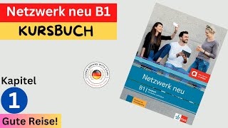 Netzwerk neu Kursbuch  B1 Audio  KAPITEL – 1  Gute Reise [upl. by Griffie]