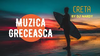 DJ NARDY  MUZICA GRECEASCA  CRETA [upl. by Hamas]