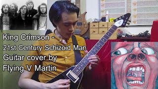 King Crimson  21st Century Schizoid Man  Guitar cover by Flying V Martin [upl. by Sahcnip322]