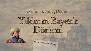 4 Yıldırım Bayezit  IBayezit Dönemi 13891402 Tarihin Animasyonu [upl. by Alexine]