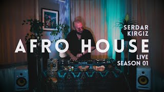 Afro House Mix   Home Live Season 01  Serdar Kirgiz [upl. by Enomaj]