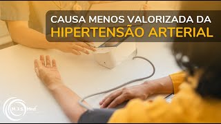 Causa menos valorizada da Hipertensão Arterial [upl. by Arahat873]