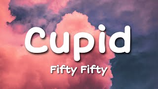 Fifty Fifty  Cupid lyrics  Ruth B  Ellie Goulding  Stephen Sanchez  Public  TT [upl. by Anelem]