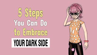 Embracing Your Dark Side Can Be Terrifying Yet Here are 5 Steps You Can Do [upl. by Gonzalez542]