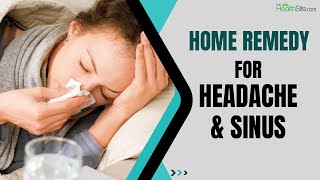 Sinuses Headache Simple Remedies To Treat Sinus amp Headache At Home [upl. by Yclek]