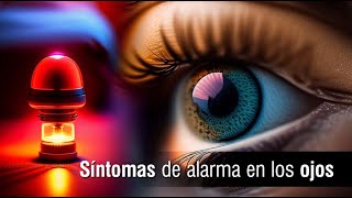 📌 4 síntomas de alarma en los ojos 👁️👨🏻‍⚕️ [upl. by Conan]