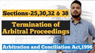 Termination of arbitral proceedingssec25303238Arbitration and conciliation Act [upl. by Enavi]