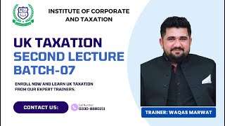 UK TAXATION COURSE SECOND LECTURE OF BATCH 7 [upl. by Patrice]