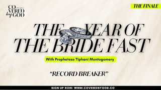 DAY 19 OF 25 RECORD BREAKER  THEYEAROFTHEBRIDE  TYOTB  COVEREDBYGOD  PROPHETESSTIPHANI [upl. by Yessac]