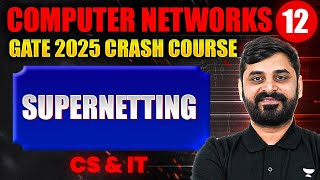 Computer Networks 12  Supernetting  Computer Science amp IT  GATE Crash Course [upl. by Itnaihc65]