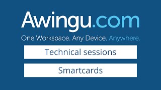 Awingu technical session  Smartcards [upl. by Gierc]