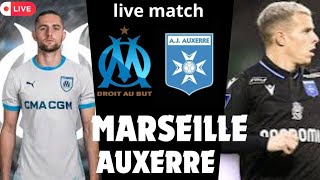 🔴 Marseille  Auxerre  🔥lOM Europe  ligue 1 McDonalds  live direct [upl. by Reeta]