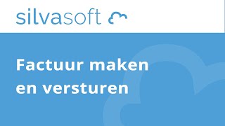 Silvasoft bedrijfssoftware  Factuur maken en versturen [upl. by Nnovahs823]