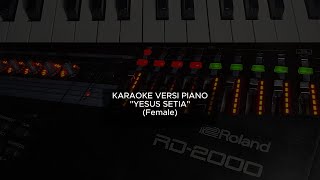 KARAOKE PIANO VERSION  YESUS SETIA FEMALE [upl. by Yren346]