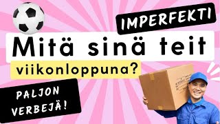 IMPERFEKTI  Mitä sinä teit viikonloppuna [upl. by Wagshul173]