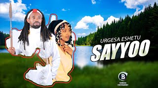 URGESA ESHETU Urji Oromo Music SAYYOO Ft Waadaa Diroo [upl. by Sedgewick]