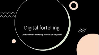 Om fortellerelementer i digitale fortellinger [upl. by Anatlus]