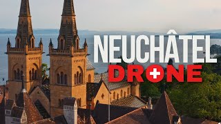 Neuchâtel  Switzerland Drone Cinematic [upl. by Kevin955]