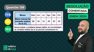 Questão da Mediana  ENEM 2024  Caderno Cinza  Q139 [upl. by Nogam767]