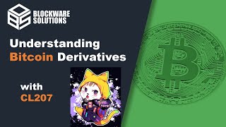 Understanding Bitcoin Derivatives with CL207 [upl. by Althee243]