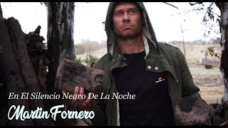 Martin Fornero  En El Silencio Negro De La Noche VIDEO OFICIAL [upl. by Enelloc]